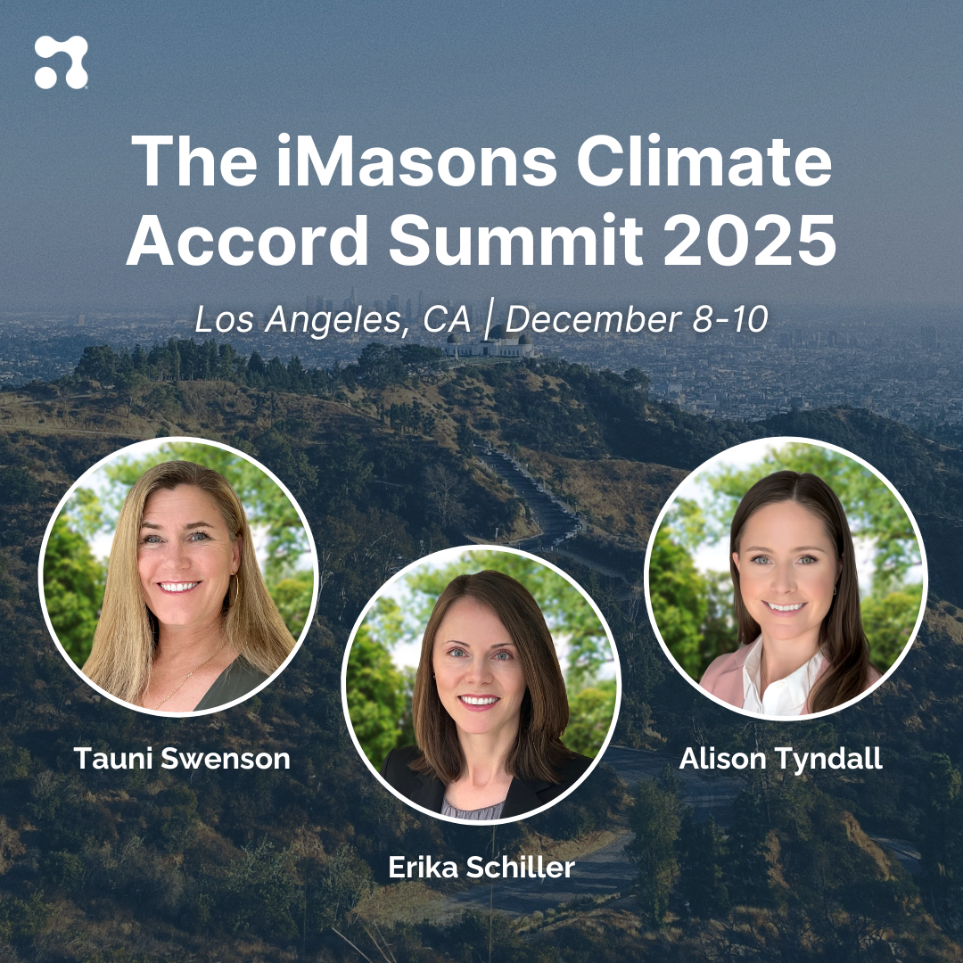 The iMasons Climate Accord Summit 2025 - Erika Schiller, Tauni Swenson, & Alison Tyndall